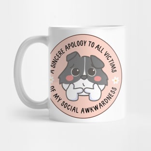 A sincere apology to all victims of my social awkwardness Mug